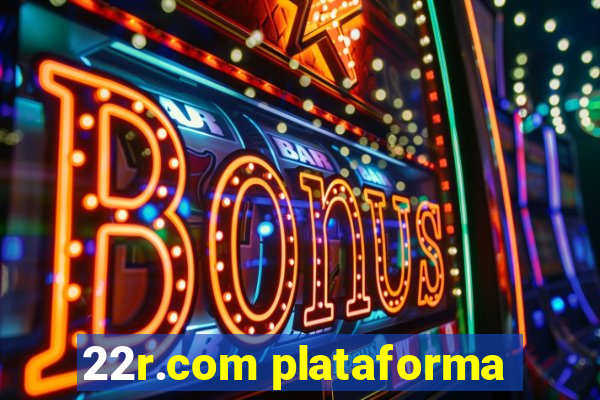 22r.com plataforma